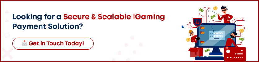 Looking for a Secure & Scalable iGaming Payment Solution